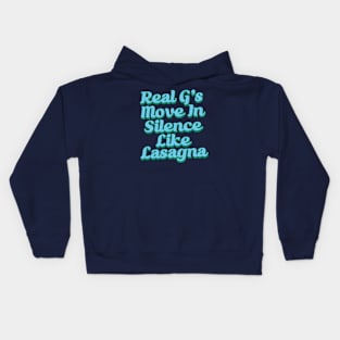 Real G's Move In Silence Like Lasagna Kids Hoodie